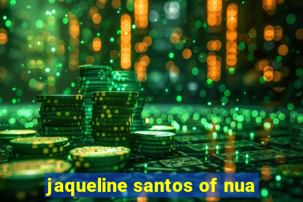 jaqueline santos of nua